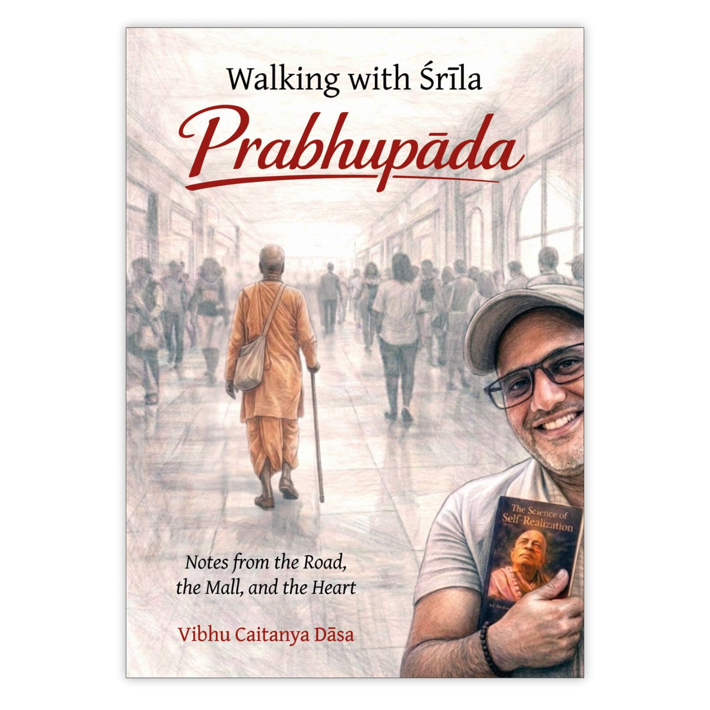 Walking with Srila Prabhupada - Vibhu Caitanya